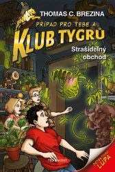 Klub Tygrů - Strašidelný obchod - Thomas Brezina - Detektivky pro děti Klub Tygrů - Strašidelný obchod
