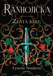 Ranhojička - Zlatá klec - Lynette Noni - Young Adult Ranhojička - Zlatá klec