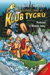 Klub Tygrů - Poklad u Bobří řeky - Thomas Brezina - Detektivky pro děti Klub Tygrů - Poklad u Bobří řeky