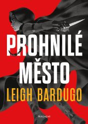 Prohnilé město (brož.) - Leigh Bardugo - Young Adult Prohnilé město (brož.)