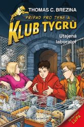 Klub Tygrů - Utajená laboratoř - Thomas Brezina - Detektivky pro děti Klub Tygrů - Utajená laboratoř