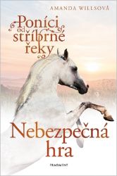 Poníci od stříbrné řeky – Nebezpečná hra