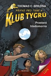 Klub Tygrů – Prastará hladomorna - Thomas Brezina - Dobrodružné knihy pro děti Klub Tygrů – Prastará hladomorna