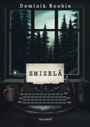Zmizelá - Dominik Roubin - Young Adult Zmizelá