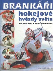 Brankáři, hokejové hvězdy světa - Kamil Ondroušek,Jiří Stránský - Hokej Brankáři, hokejové hvězdy světa