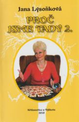 Proč jsme tady 2. - Jana Lysoňková - Astrologie, horoskopy Proč jsme tady 2.