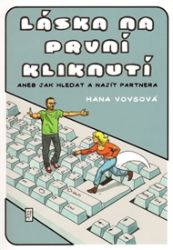 Láska na první kliknutí - Hana Vovsová - Partnerské vztahy Láska na první kliknutí