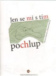 Jen se mi s tím pochlup - Michal Charvát - Poezie a básně Jen se mi s tím pochlup