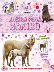 Knížka plná koníků - kolektiv autorů - Omalovánky koní Knížka plná koníků - samolepky a figurky