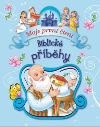 Biblické příběhy - Moje první čtení - Náboženství a filosofie pro děti Biblické příběhy