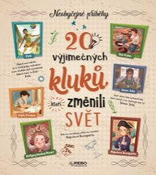 20 výjimečných kluků, kteří změnili svět - Jacopo Olivieri,kolektiv autorů,Rosalba Troiano - Populárně naučná literatura pro děti 20 výjimečných kluků, kteří změnili svět
