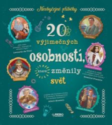 20 výjimečných osobností, které změnily svět 20 výjimečných osobností, které změnily svět