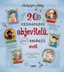 20 výjimečných objevitelů, kteří změnili svět 20 výjimečných objevitelů, kteří změnili svět