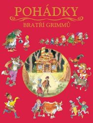 Pohádky bratří Grimmů - Wilhelm Karl Grimm,Jacob Ludwig Carl Grimm - Pohádky bratří Grimmů Pohádky bratří Grimmů