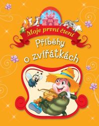Příběhy o zvířátkách - Moje první čtení - Knihy pro první čtení Příběhy o zvířátkách - Moje první čtení