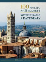 100 pokladů naší planety - Kostely, kaple a katedrály 100 pokladů naší planety - Kostely, kaple a katedrály