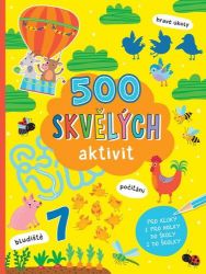 500 skvělých aktivit pro kluky i pro holky do školy i do školky 500 skvělých aktivit pro kluky i pro holky do školy i do školky
