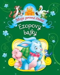 Ezopovy bajky - Moje první čtení - Ezop,Ivana Nováková - Knihy pro první čtení Ezopovy bajky