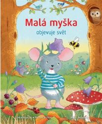 Malá myška objevuje svět Malá myška objevuje svět