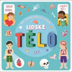Lidské tělo - Přes 60 odklápěcích okének Lidské tělo - Přes 60 odklápěcích okének