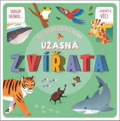 Úžasná zvířata - Přes 60 odklápěcích okének