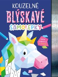 Kouzelné blýskavé samolepky - Samolepkové knihy pro děti Kouzelné blýskavé samolepky