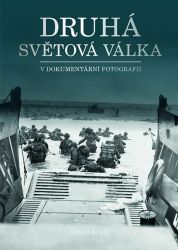 Druhá světová válka v dokumentární fotografii Druhá světová válka v dokumentární fotografii