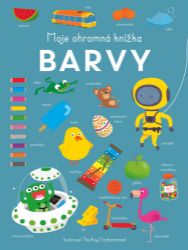 Moje ohromná knížka Barvy Moje ohromná knížka Barvy