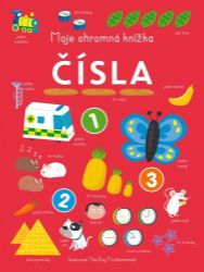 Moje ohromná knížka: Čísla - Naučné knihy pro nejmenší Moje ohromná knížka: Čísla