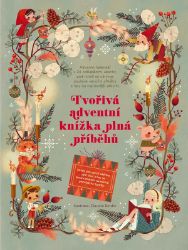 Tvořivá adventní knížka plná příběhů - Giada Francia - Interaktivní knihy pro nejmenší Tvořivá adventní knížka plná příběhů