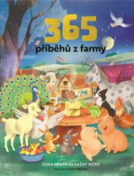 365 příběhů z farmy - Pohádky pro děti o zvířátkách 365 příběhů z farmy