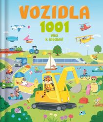 Vozidla - 1001 věcí k hledání! - Claire Mowat,Millie Monaghan - Knihy pro první čtení Vozidla - 1001 věcí k hledání!