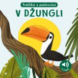 V džungli - Zvuková knížka - Roberta Marcolin - Zvukové knihy pro nejmenší V džungli - Prohlížej a poslouchej