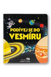 Podívej se do vesmíru - více než 70 odklápěcích okének - Rob Lloyd Jones - Dětské Podívej se do vesmíru - více než 70 odklápěcích okének