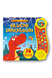 Příběh se zvuky: Hluční dinosauři / 18 dinosauřích superzvuků Příběh se zvuky: Hluční dinosauři / 18 dinosauřích superzvuků
