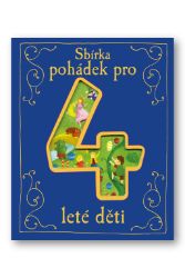 Sbírka pohádek pro 4leté děti Sbírka pohádek pro 4leté děti