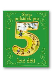 Sbírka pohádek pro 5leté děti - Anne Rooney,Ronne Randall,Peter Bently,Claire Sipi - Pohádky pro nejmenší děti Sbírka pohádek pro 5leté děti