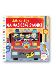 Jak to žije na hasičské stanici Jak to žije na hasičské stanici