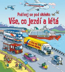 Vše, co jezdí a létá - Podívej se pod okénko Vše, co jezdí a létá - Podívej se pod okénko
