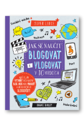 Jak se naučit blogovat a vlogovat v 10 krocích Jak se naučit blogovat a vlogovat v 10 krocích