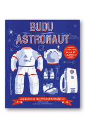 Budu astronaut - Připraveni na vesmírné dobrodružství? - Steve Martin - Populárně naučná literatura pro děti Budu astronaut - Připraveni na vesmírné dobrodružství?