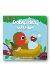 MiniPEDIE Dobrý den, ptáčátko! - Nathalie Choux - Leporela Svojtka MiniPEDIE MiniPEDIE Dobrý den, ptáčátko!