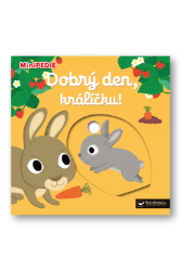MiniPEDIE Dobrý den, králíčku! - Nathalie Choux - Leporela Svojtka MiniPEDIE MiniPEDIE Dobrý den, králíčku!