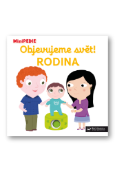 MiniPEDIE Objevujeme svět! Rodina MiniPEDIE Objevujeme svět! Rodina