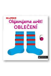 MiniPEDIE Objevujeme svět! Oblečení - Nathalie Choux - Leporela Svojtka MiniPEDIE MiniPEDIE Objevujeme svět! Oblečení