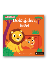 MiniPEDIE Dobrý den, lvíče! - Nathalie Choux - Knihy pro nejmenší Dobrý den, lvíče!