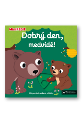 MiniPEDIE Dobrý den, medvídě! - Nathalie Choux - Leporela Svojtka MiniPEDIE MiniPEDIE Dobrý den, medvídě!