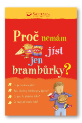 Proč nemám jíst jen brambůrky? Proč nemám jíst jen brambůrky?