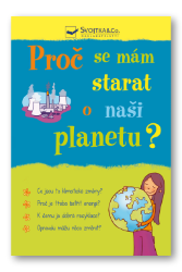 Proč se mám starat o naši planetu? - Susan Meredith - Naučné knihy pro nejmenší Proč se mám starat o naši planetu?