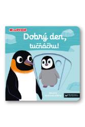 MiniPEDIE Dobrý den, tučňáčku! - Nathalie Choux - Leporela Svojtka MiniPEDIE MiniPEDIE Dobrý den, tučňáčku!